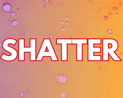 Shatter
